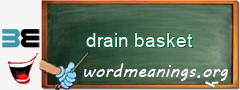 WordMeaning blackboard for drain basket